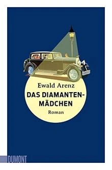 Das Diamantenmädchen: Roman von Arenz, Ewald | Buch | Zustand gut