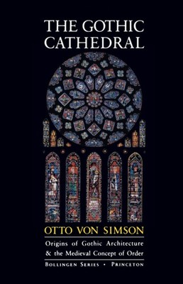 The Gothic Cathedral by Otto Georg Von Simson PAPERBACK 9780691018676