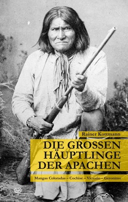 Rainer Kottmann | Die großen Häuptlinge der Apachen | Taschenbuch | Deutsch