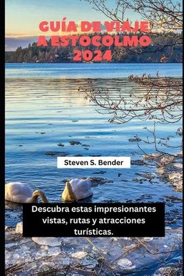 Gua de Viaje a Estocolmo 2024: Descubra estas impresionantes vistas, rutas y atr