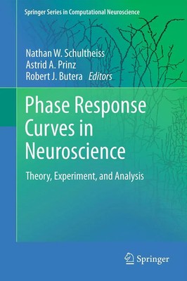 Nathan W. Schultheiss (u. a.) | Phase Response Curves in Neuroscience | Buch