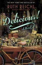 Delicious!: A Novel - Hardcover By Reichl, Ruth - VERY GOOD