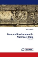 Man And Environment In Northeast India Dilip K. Medhi