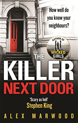 The Killer Next Door: An electrifying, addictive thriller you won't be able to p
