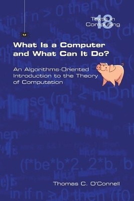 Thomas C O'Connell What Is a Computer and What Can It Do? (Taschenbuch)