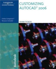Customizing AutoCAD 2006 by Sham Tickoo