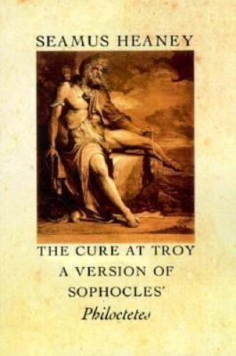 #ad #ad The Cure at Troy: A Version of Sophocles#x27; Philoctetes by Heaney Seamus $6.00