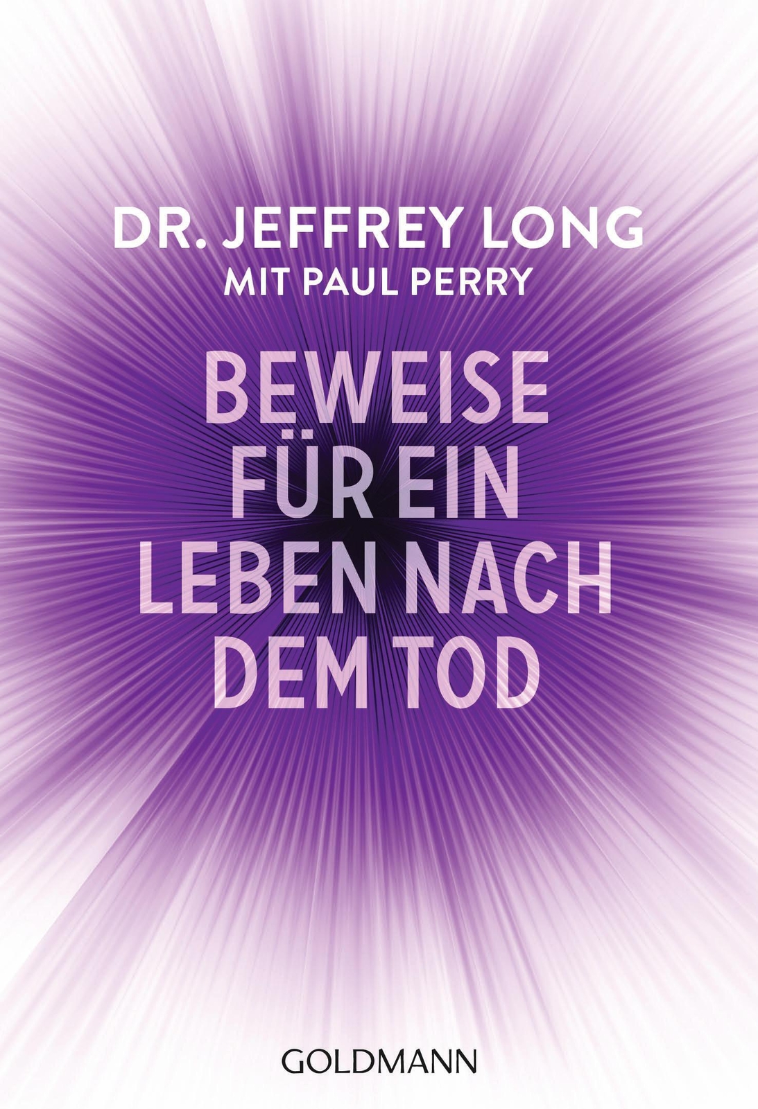 Beweise Für Ein Leben Nach Dem Tod | Jeffrey Long (u. A.) |