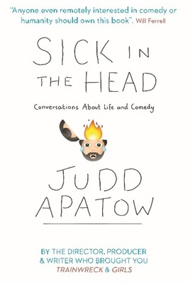 Sick in the Head | Conversations About Life and Comedy | Judd Apatow | Englisch