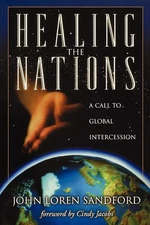Healing the Nations: A Call to Global Intercession - paperback John Loren Sa...