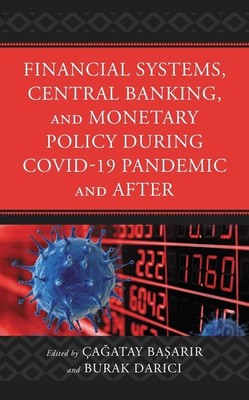 Financial Systems, Central Banking and Monetary Policy During COVID-19 Pandemic