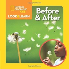 NATIONAL GEOGRAPHIC KIDS LOOK & LEARN: BEFORE AND AFTER By Ruth A. Musgrave *VG*