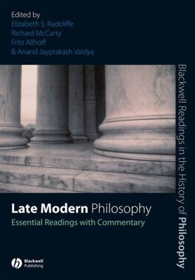 Late Modern Philosophy : Essential Readings With Commentary, Paperback by Rad...