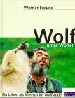 Wolf unter Wölfen von Freund, Werner | Buch | Zustand gut