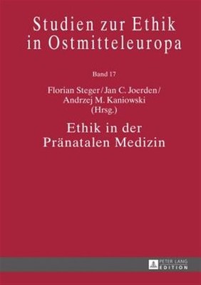 Ethik in Der Praenatalen Medizin, Hardcover by Steger, Florian (EDT); Joerden...