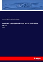 Letters And Correspondence During His Life In The English Church John Henry Newm