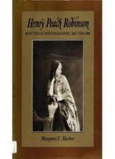 Henry Peach Robinson: Master of Art Photography-HARKER