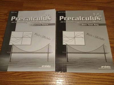ABeka 12th grade Precalculus Student Quizzes/Tests & Teacher Quiz/test Key