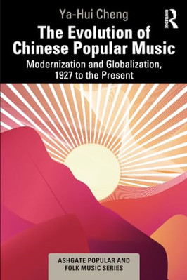 The Evolution of Chinese Popular Music: Modernization a - Paperback NEW Cheng, Y