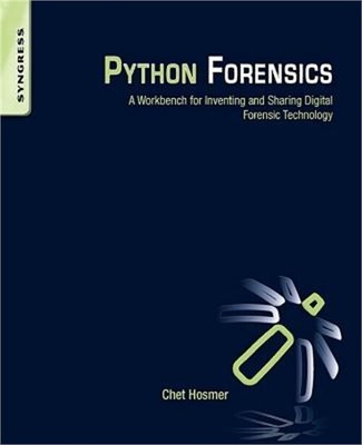 Python Forensics: A Workbench for Inventing and Sharing Digital Forensic Technol