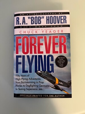 FOREVER FLYING RARE SIGNED BOOK BY LEGENDARY PILOT R A BOB HOOVER NEW!
