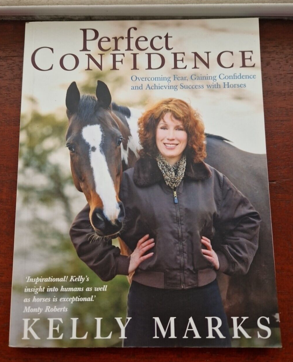 Perfect Confidence by Kelly Marks horse behaviour horsemanship horses equine NEW