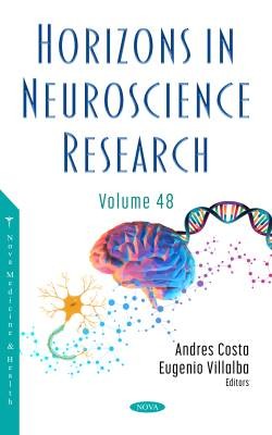 Horizons in Neuroscience Research. Volume 48,  ,