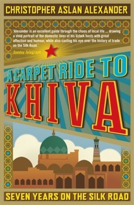 CARPET RIDE TO KHIVA by ALEXANDER, C A Paperback Self Help Business