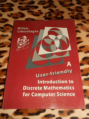 A USER-FRIENDLY INTRODUCTION TO DISCRETE MATHEMATICS FOR COMPUTER ...