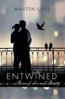 Entwined Poems Of Love And Beauty. Martin Cole Taschenbuch Englisch 2015 Xlibris