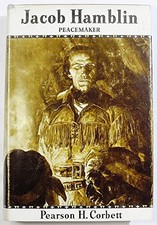 JACOB HAMBLIN: THE PEACEMAKER By Pearson H. Corbett - Hardcover **Excellent**