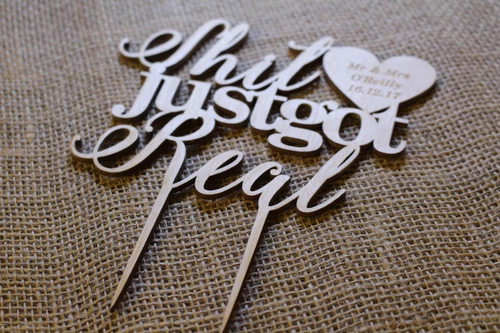 Cake Topper Custom Sh.. Just Got Real Personalized YOUR ENGRAVER Wedding Gift