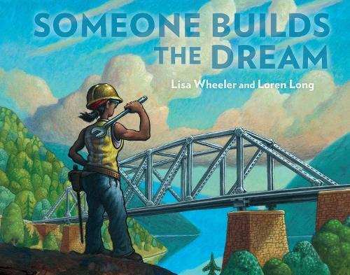 Lisa Wheeler Someone Builds the Dream (Copertina rigida)