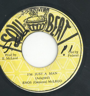 '' I'M JUST A MAN.'' enos (genious) mcleod. SOUL BEAT 7in 1977.