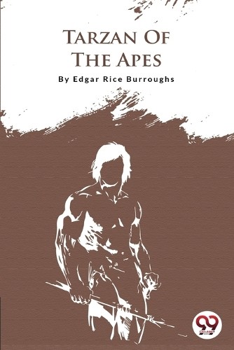 Tarzan of the Apes by Edgar Rice Burroughs - 9789356561472