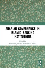 Shariah Governance in Islamic Banking Institutions | Shafiullah Jan (u. a.)