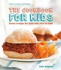 The Cookbook for Kids (Williams-Sonoma): Great Recipes for Kids Who Love  - GOOD