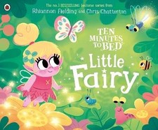 Ten Minutes to Bed: Little Fairy, Fielding, Rhiann