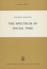 G. Gurvitch | The Spectrum of Social Time | B...
