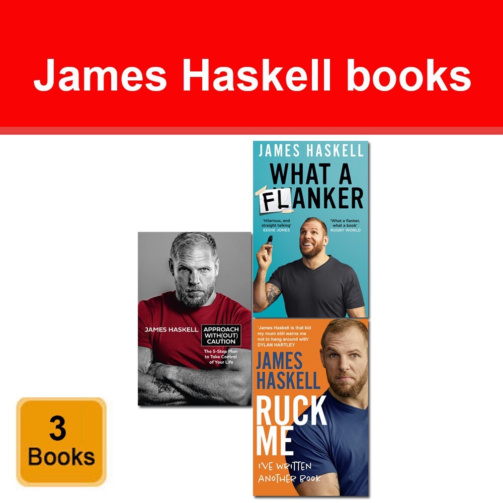 James Haskell 3 Books Set Approach Without Caution, Ruck Me, What a Flanker