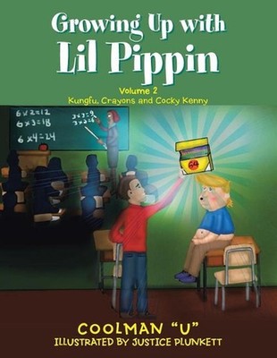 Growing up with Lil Pippin: Kungfu, Crayons and Cocky Kenny Volume 2 by Coolman