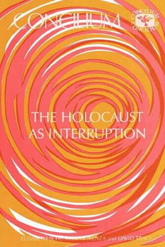 Holocaust As Event Of Interruption ("concilium" S.)