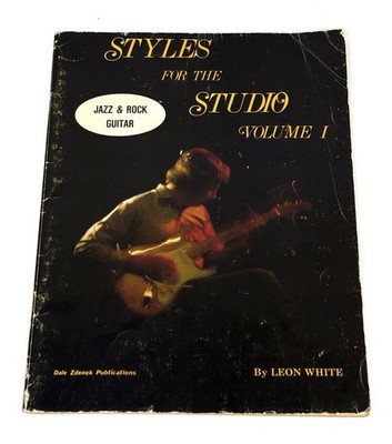 *VINTAGE* STYLES FOR THE STUDIO Vol.1 by LEON WHITE - Jazz & Rock Guitar - 1976