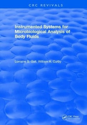 Instrumented Systems For Microbiological Analysis of Body Fluids - 9781315894638
