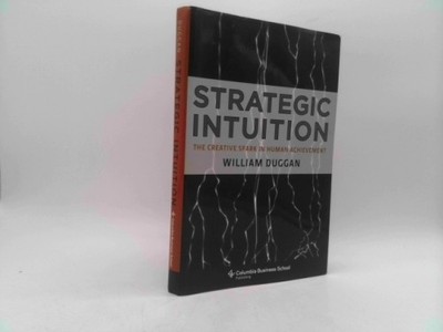 Strategic Intuition: The Creative Spark in Human Achievement  (Signed)