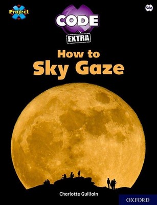 Project X CODE Extra: White Book Band, Oxford Level 10: Sky Bubble: How to Sky G