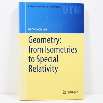Geometry from Isometries to Special Relativity Undergraduate Texts Mathematics