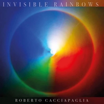 Vinile - Roberto Cacciapaglia - Invisible Rainbows (2 Lp)  - Recording Arts -D- 