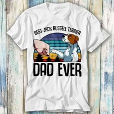 Best Jack Russell Terrier Dad Ever Pet Love T Shirt Meme Gift Top Tee Unisex 534