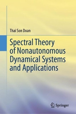 Spectral Theory of Nonautonomous Dynamical Systems and Applications by Thai Son